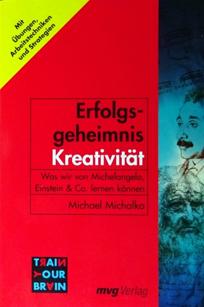 Erfolgsgeheimnis Kreativität von Michael Michalko